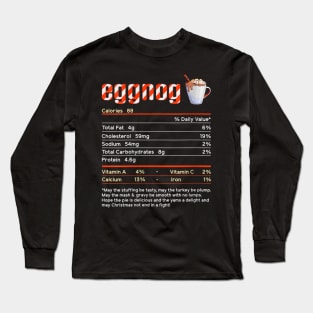 Eggnog Nutrition - Facts Funny Christmas - Thanksgiving Food Long Sleeve T-Shirt